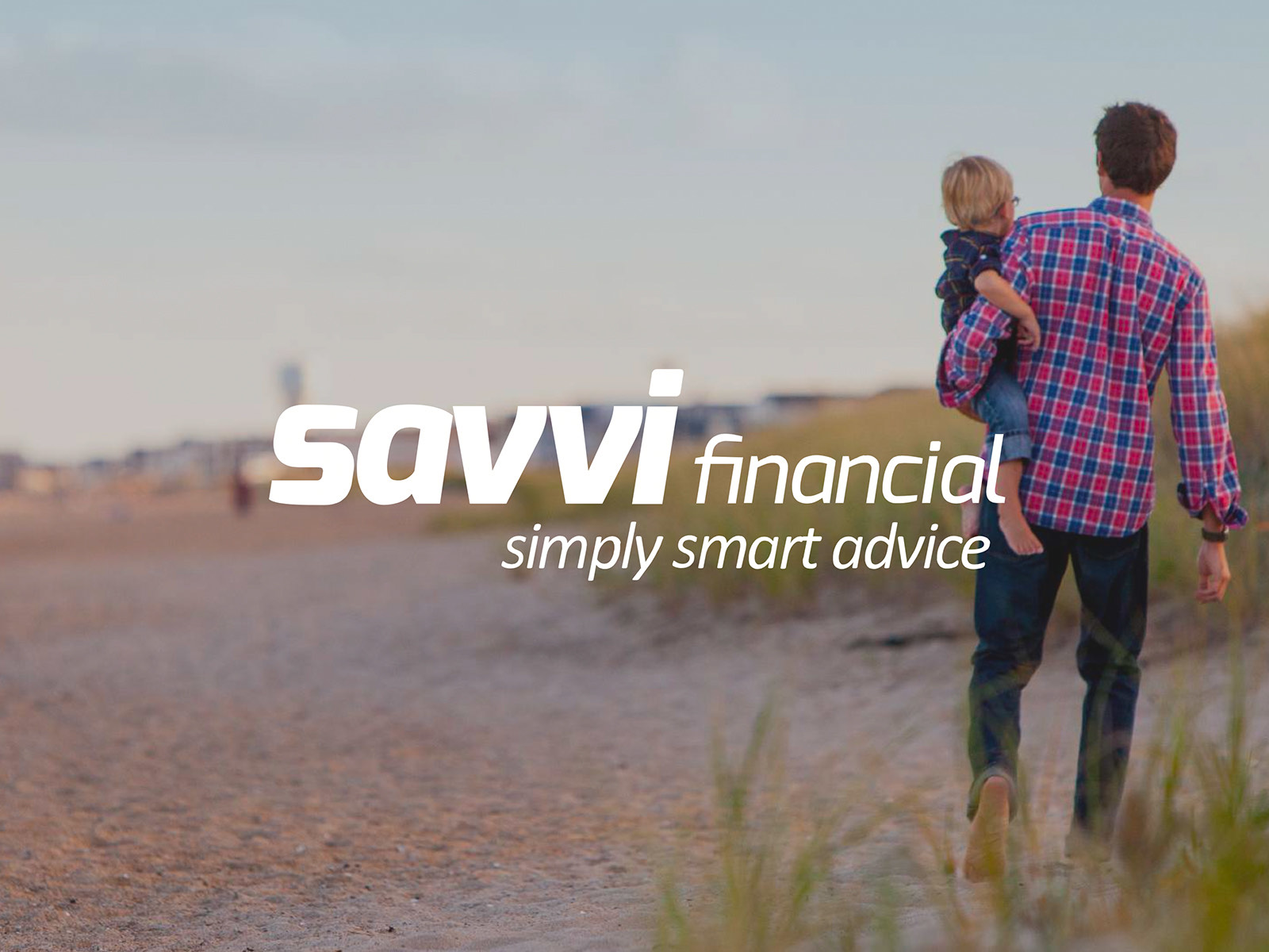 The Savvi Financial logotype in white over a photograph of a father carrying a small child along a beach at dusk, with the line simply smart advice beneath it.